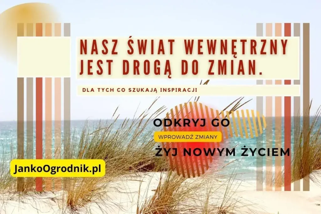 Nasz świat wewnętrzny jest drogą do zmian
