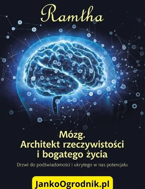 Ramtha Mózg Architekt rzeczywistości i bogatego życia